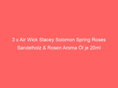 3 x Air Wick Stacey Solomon Spring Roses Sandelholz & Rosen Aroma Öl je 20ml 1