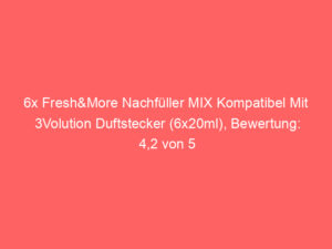 6x Fresh&More Nachfüller MIX Kompatibel Mit 3Volution Duftstecker (6x20ml), Bewertung: 4,2 von 5 Sternen 5