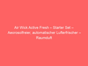 Air Wick Active Fresh – Starter Set – Aeorosolfreier, automatischer Lufterfrischer – Raumduft Frische Wäsche – 2 x 228 ml Nachfüller + Gerät, Bewertung: 4,6 von 5 Sternen 2