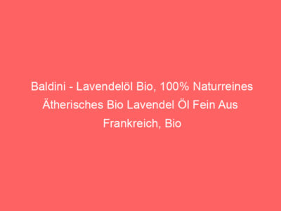 Baldini - Lavendelöl Bio, 100% Naturreines Ätherisches Bio Lavendel Öl Fein Aus Frankreich, Bio Aroma, 5 ml (1er Pack) 1