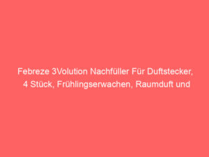 Febreze 3Volution Nachfüller Für Duftstecker, 4 Stück, Frühlingserwachen, Raumduft und Lufterfrischer, Bewertung: 4,5 von 5 Sternen 6