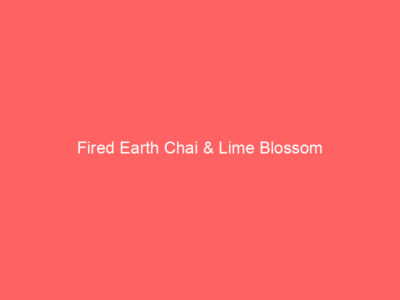 Fired Earth Chai & Lime Blossom 1