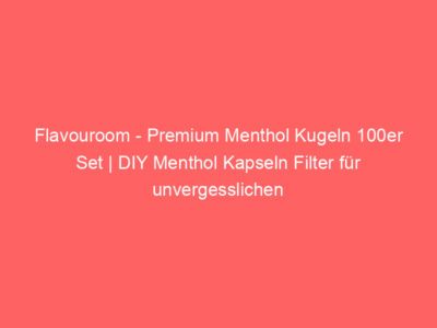 Flavouroom - Premium Menthol Kugeln 100er Set | DIY Menthol Kapseln Filter für unvergesslichen Flavour Geschmack | inkl. Box 1