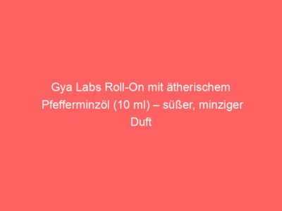 Gya Labs Roll-On mit ätherischem Pfefferminzöl (10 ml) – süßer, minziger Duft 1