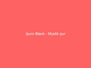 Ipuro Black - Mystik pur 8