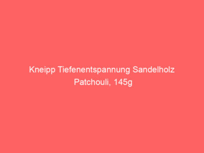 Kneipp Tiefenentspannung Sandelholz Patchouli, 145g 1