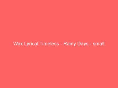 Wax Lyrical Timeless - Rainy Days - small 1